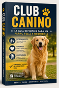 Club Canino: El Método para Tener un Perro Equilibrado y Feliz